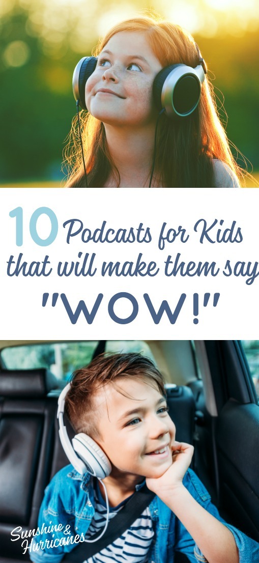 10 Podcasts for Kids That Will Make Them Say 